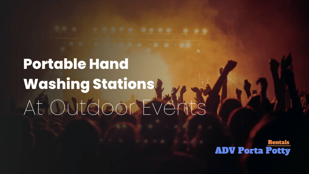 The Importance of Portable Hand Washing Stations at Outdoor Events