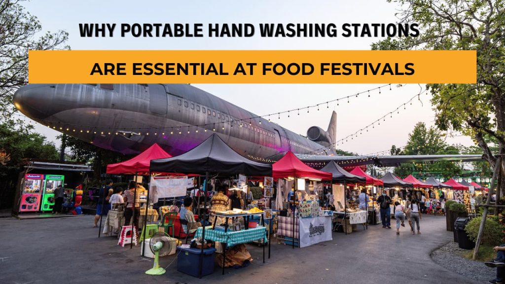 Why Portable Hand Washing Stations are Essential for Food Festivals